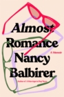Almost Romance : A Memoir - Book