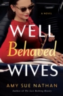 Well Behaved Wives : A Novel - Book