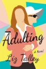 Adulting : A Novel - Book