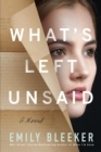What's Left Unsaid : A Novel - Book