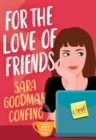 For the Love of Friends : A Novel - Book