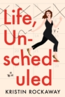 Life, Unscheduled - Book