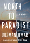 North to Paradise : A Memoir - Book