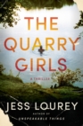 The Quarry Girls : A Thriller - Book