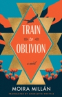 Train to Oblivion : A Novel - Book