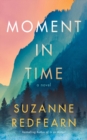 Moment in Time : A Novel - Book
