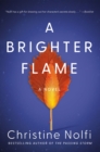 A Brighter Flame : A Novel - Book