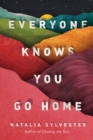 Everyone Knows You Go Home - Book