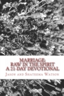 Marriage : Raw In the Spirit: A 21-Day Marriage Devotional - Book