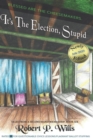 It's the Election, Stupid - Book