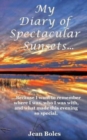 My Diary of Spectacular Sunsets : Because I want to remember where I was, who I was with, and what made this beautiful event so special - Book