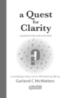 A Quest for Clarity : 4 questions that work every time - Book