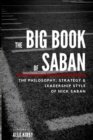The Big Book Of Saban : The Philosophy, Strategy & Leadership Style of Nick Saban - Book