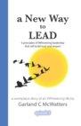 A New Way to Lead : 6 principles of INPowering leadership that will build trust and respect - Book