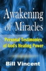 Awakening of Miracles : Personal Testimonies of God's Healing Power - Book