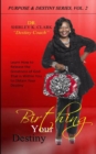 Birthing Your Destiny : Learn How to Release the Greatness of God Within You to Obtain Your Destiny - Book