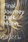 Final Journey Dark Moon - Book
