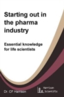 Starting out in the pharma industry : Essential knowledge for life scientists - Book