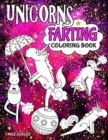 Unicorns Farting Coloring Book : A Hilarious Look At The Secret Life of The Unicorn - Book