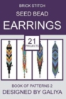 Brick Stitch Seed Bead Earrings. Book of Patterns 2 : 21 Projects - Book
