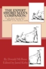 THE Expert Sword-Man's Companion : Or the True Art of SELF-DEFENCE. WITH An ACCOUNT of the Authors LIFE, and his Transactions during the Wars with France.: To which is Annexed, The ART of GUNNERIE - Book