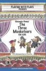 Alexandre Dumas' The Three Musketeers for Kids : 3 Short Melodramatic Plays for 3 Group Sizes - Book