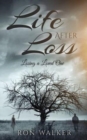 Life After Loss : Losing a Loved One - Book