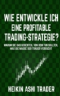 Wie entwickle ich eine profitable Trading-Strategie? : Warum Sie das Gegenteil von dem tun sollten, was die Masse der Trader versucht - Book