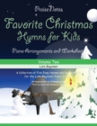Favorite Christmas Hymns for Kids (Volume 2) : A Collection of Five Easy Hymns for the Early and Late Beginner - Book