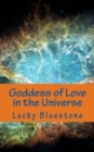 Goddess of Love in the Universe : A true story that changed my life - Book