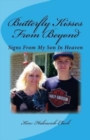 Butterfly Kisses From Beyond : Signs From My Son In Heaven - Book