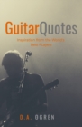 Guitar Quotes : Positive and Funny Quotes from the World's Best Players - Book
