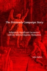 The Peninsula Campaign Story : Religiously Significant Encounters with the Infernal Regions Themselves - Book