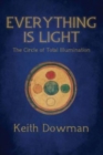 Everything Is Light : The Circle of Total Illumination - Book