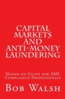 Capital Markets and Anti-money Laundering : Hands-on Guide for AML Compliance Professionals - Book