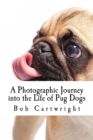 A Photographic Journey into the Life of Pug Dogs - Book