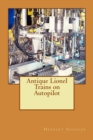 Antique Lionel Trains on Autopilot - Book