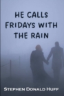 He Calls Fridays with the Rain : Death Eidolons: Collected Short Stories 2014 - Book