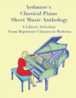 Ardmore's Classical Piano Sheet Music Anthology : A Library Selection from Repertoire Classics to Moderns - Book