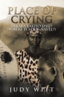 Place of Crying : Inkaba Yakho Iphi? (Where Is Your Navel?) - eBook