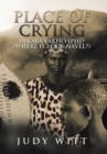 Place of Crying : Inkaba Yakho Iphi? (Where Is Your Navel?) - Book