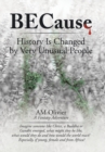 Because : History Is Changed by Very Unusual People - Book