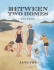 Between Two Homes : A Story of Resilience - eBook