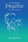 An Accidental Psychic : With Angels by My Side - Book