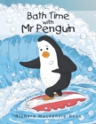Bath Time with MR Penguin - Book