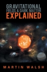 Gravitational Fields & Dark Matter Explained - Book