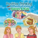 Positive Thinking and Affirmations for Babies & Kids : I Am Healthy, Smart & Rich - Book