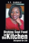 Dishing Soul Food in the Kitchen : Designed for Life - Book