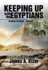 Keeping Up with the Egyptians : Building Pyramids - Book