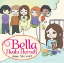Bella Heals Herself - Book